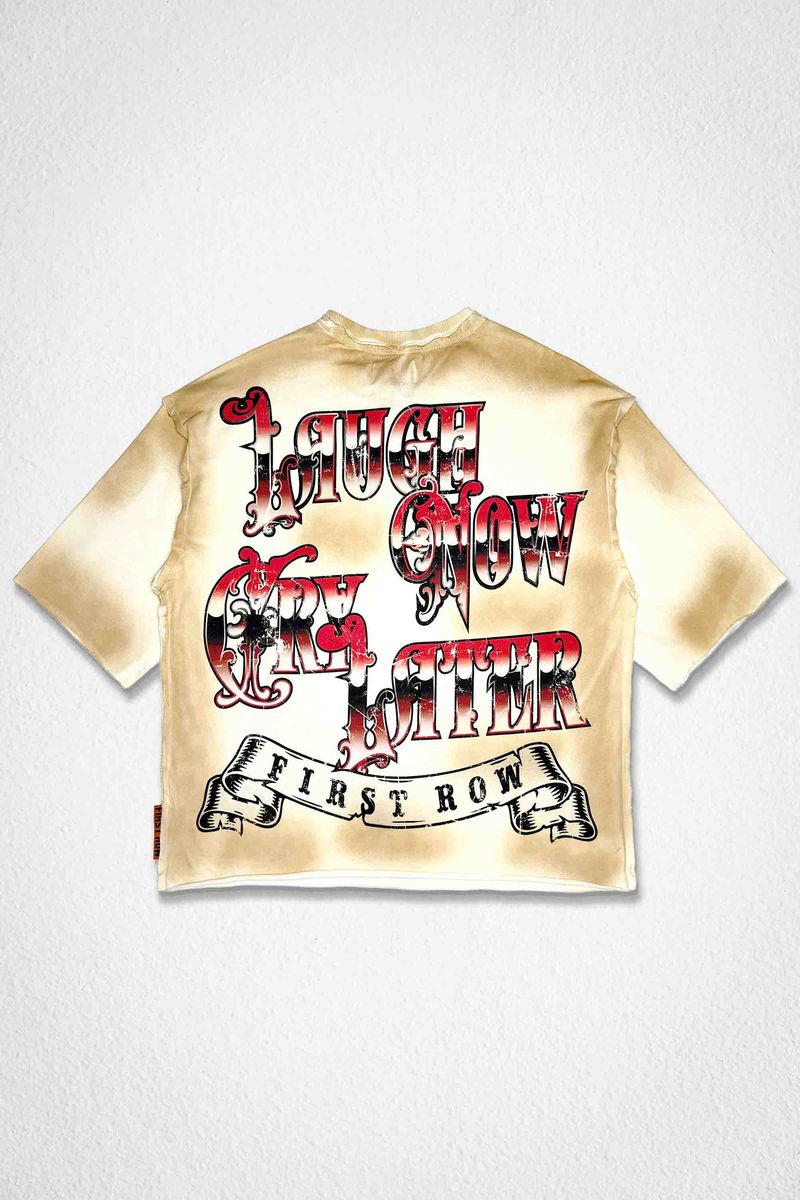 First Row LAUGH NOW CRY LATER CARNIVAL Shirt